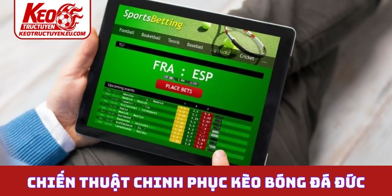 Chiến thuật chinh phục kèo bóng đá Đức
