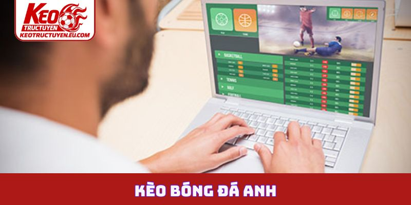 Kèo bóng đá Anh