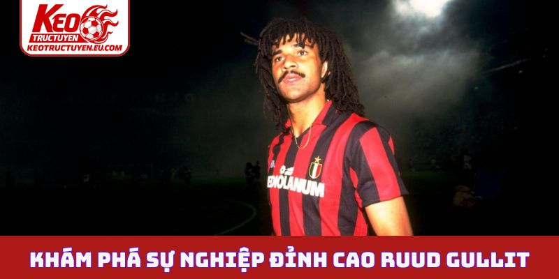 Thông tin cơ bản về Ruud Gullit