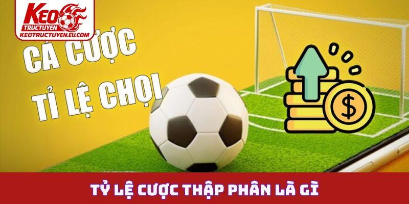 Tỷ lệ cược thập phân là gì?
