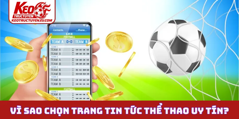 Vì sao chọn trang tin tức thể thao uy tín?