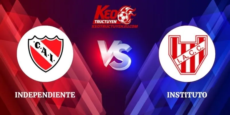 Soi Kèo Independiente vs Instituto 05h15 03/10 VĐQG Argentina