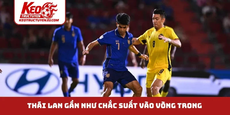 Thái Lan gần như chắc suất vào vòng trong