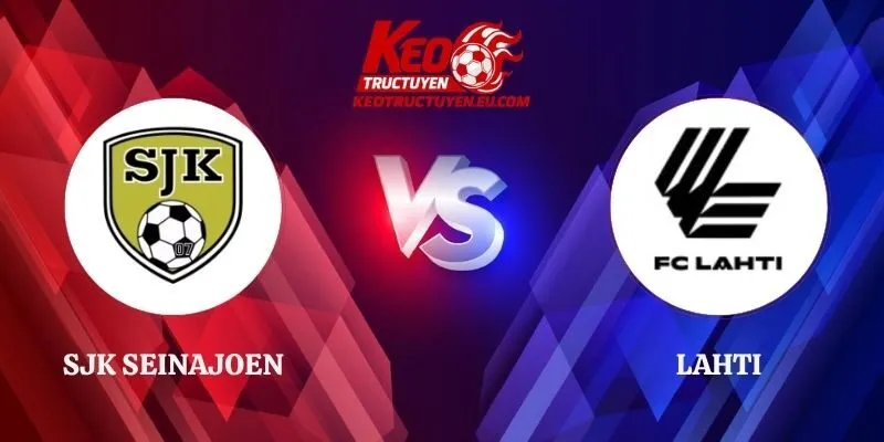 Soi Kèo SJK Seinajoen vs Lahti 22h00 09/10 VĐQG Phần Lan